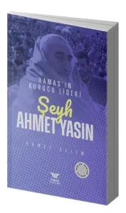 Şeyh Ahmet Yasin;Hamas'ın Kurucu Lideri