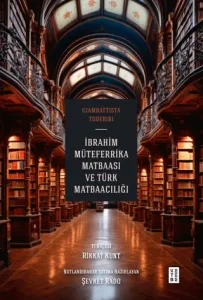 İbrahim Müteferrika Matbaası ve Türk Matbaacılığı