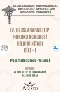 IV. Uluslararası Tıp Hukuku Kongresi Cilt - I