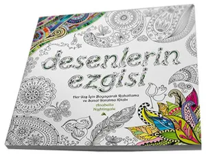 Desenlerin Ezgisi; Her Yaş için Boyayarak Rahatlama ve Sanat Yaratma Kitabı