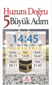 Huzura Doğru 5 Büyük Adım; Namaza 2 Saat 2 Dakikar Var