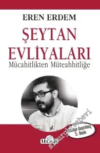 Şeytan Evliyaları: Mücahitlikten Müteahhitliğe -