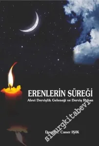 Erenlerin Süreği Alevi Dervişlik Geleneği ve Derviş Ruhan  -        2017