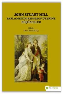 John Stuart Mill;Parlamento Reformu Üzerine Düşünceler