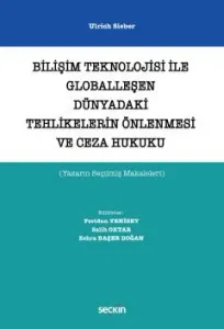Bilişim Teknolojisi İle Globalleşen Dünyadaki Tehlikelerin Önlenmesi ve Ceza Hukuku