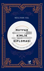 Mutfak Kimlik Diplomasi Türkiye'de Gastro Diplomasi