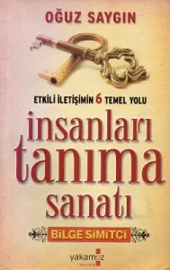 İnsanları Tanıma Sanatı (Etkili İletişimin 6 Temel Yolu)