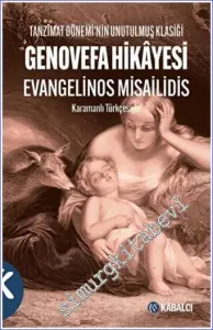 Genovefa Hikayesi : Tanzimat Döneminin Unutulmuş Klasiği -Karamanlı Türkçesiyle -         2022