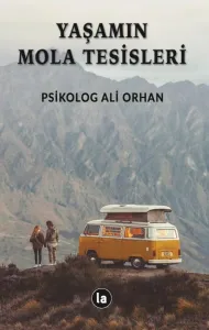 Yaşamın Mola Tesisleri