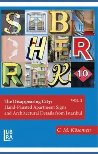 The Disappearing City: Hand-painted  Apartment Signs and Architectural Details from 20th- Century Istanbul