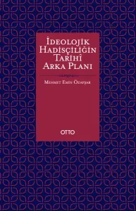 İdeolojik Hadisçiliğin Tarihî Arka Planı
