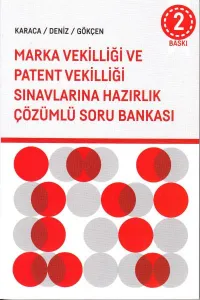 Marka Vekilliği ve Patent Vekilliği Sınavlarına Hazırlık Çözümlü Soru Bankası