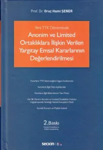 Anonim ve Limited Ortaklıklara İlişkin Verilen Yargıtay Emsal Kararlarının Değerlendirilmesi