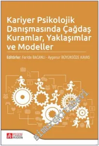 Kariyer Psikolojik Danışmasında Çağdaş Kuramlar Yaklaşımlar ve Modeller -         2022