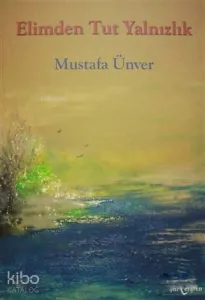 Elimden Tut Yalnızlık