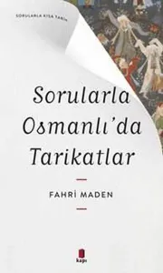 Sorularla  Osmanlı’da  Tarikatlar