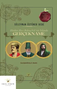 Hünkar Hacı Bektaş Veli’nin Yolunda GERÇEKNAME