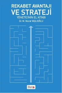 Rekabet Avantajı ve Strateji-Yöneticinin El Kitabı