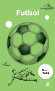 Futbol İnsanın Kendiyle Maçı
