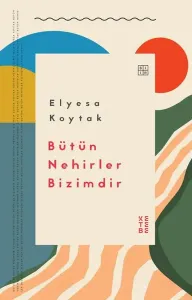 Bütün Nehirler Bizimdir