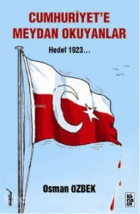 Cumhuriyete Meydan Okuyanlar