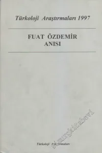 Türkoloji Araştırmaları 1997 - Fuat Özdemir Anısı -