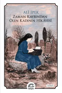 Zaman Kaybından Ölen Kadının Hikayesi