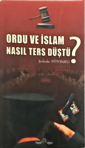Ordu ve İslam Nasıl Ters Düştü?