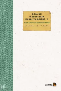 Roja Nû Û Edebıyata Kurdî Ya Gelêrî - III;Dûrik-Qewl-Lorî-Methelok-Mamik