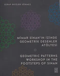 Mimar Sinan’ın İzinde Geometrik Desenler Atölyesi - Geometric Patterns Workshop in the Footsteps of Sinan