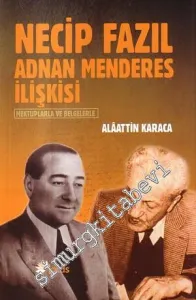 Necip Fazıl Adnan Menderes İlişkisi: Mektuplarla ve Belgelerle  -