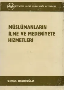Müslümanların İlme ve Medeniyete Hizmetleri