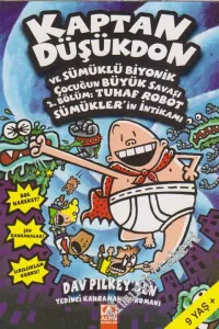 Kaptan Düşükdon 7 Ve Sümüklü Biyonik Çocuğun Büyük Savaşı 2.Bölüm Tuhaf Robot Sümüklerin İntika -         2013