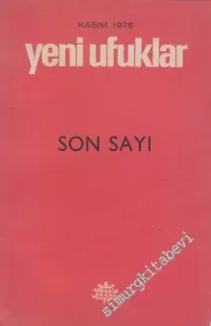 Yeni Ufuklar Aylık Sanat Fikir Dergisi - SON SAYI - Sayı: 275      Kasım 1976