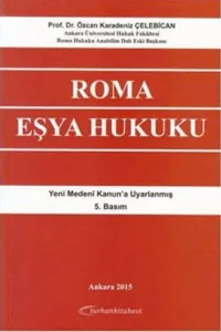 Roma Eşya Hukuku (Özcan Karadeniz Çelebican)