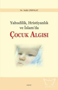 Yahudilik Hristiyanlık ve İslam'da Çocuk Algısı