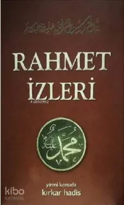 Rahmet İzleri (20 konuda 40 hadis)