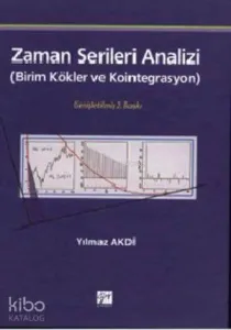 Zaman Serileri Analizi; Birim Kökler ve Kointegrasyon