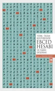 Türk İslam Kültüründe Ebced Hesabı ve Tarih Düşürme