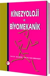 Kinezyoloji ve Biyomekanik (Ciltli)