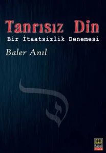 Tanrısız Din; Bir İtaatsizlik Denemesi