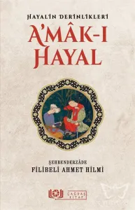 Hayalin Derinlikleri A'mâk-ı Hayal