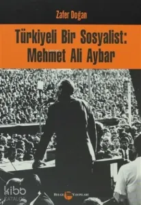 Türkiyeli Bir Sosyalist: Mehmet Ali Aybar