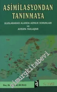 Asimilasyondan Tanınmaya: Uluslararası Alanda Azınlık Sorunları ve Avrupa Yaklaşımı -