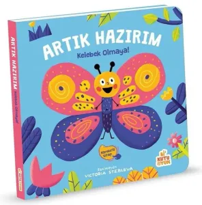 Artık Hazırım! Kelebek Olmaya
