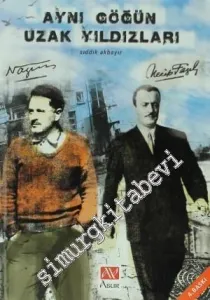 Aynı Göğün Uzak Yıldızları: Nazım Hikmet - Necip Fazıl -