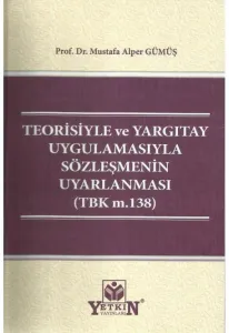 Teorisiyle ve Yargıtay Uygulamasıyla Sözleşmenin Uyarlanması (TBK m.138)