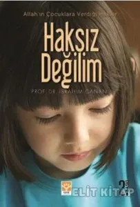Allahın Çocuklara Verdiği Haklar Haksız Değilim Allahın Çocuklara Verdiği Haklar Haksız Değilim