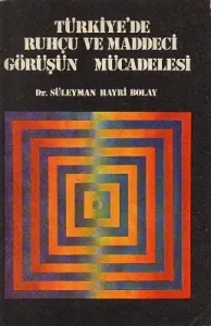 Türkiye'de Ruhçu ve Maddeci Görüşün Mücadelesi
