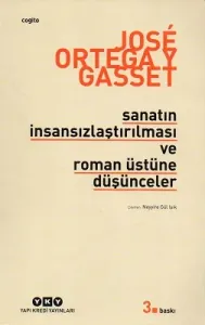 Sanatın İnsansızlaştırılması ve Roman Üstüne Düşünceler